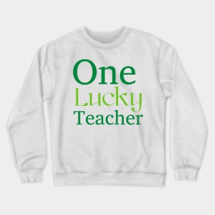 'One Lucky Teacher' St. Patrick's Day T-Shirt Crewneck Sweatshirt